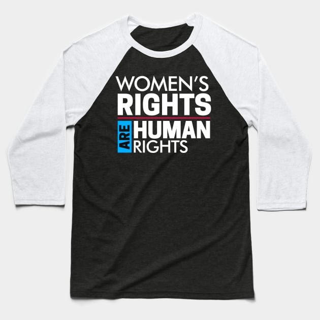 Women's Rights are Human Rights: Women's March Baseball T-Shirt by Boots